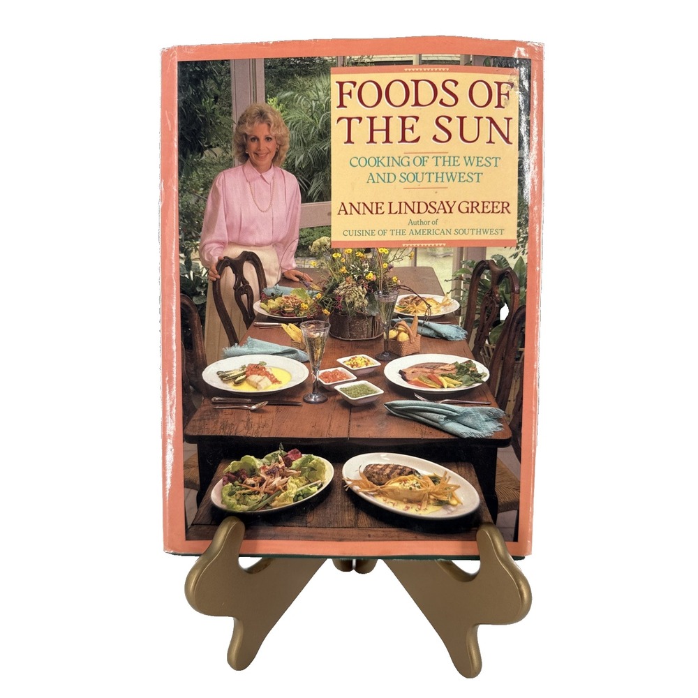 Foods of the Sun: New Southwest Cuisine Anne Lindsay Greer 1st Edition Cookbook